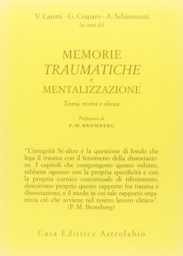 Memorie Traumatiche E Mentalizzazione. Teoria, Ricerca E Clinica