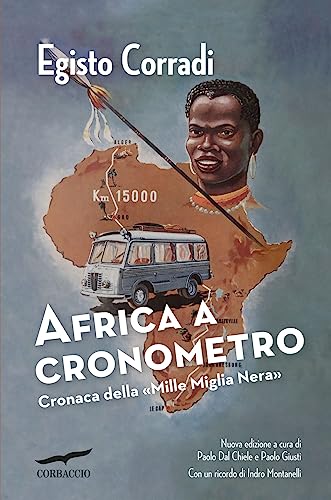 Africa A Cronometro. Cronaca Della «Mille Miglia Nera»