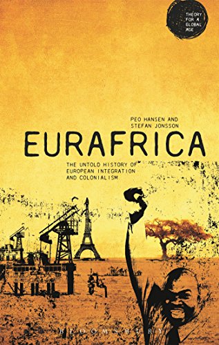 Eurafrica: The Untold History Of European Integration And Colonialism