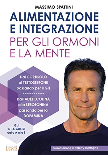 Alimentazione E Integrazione Per Gli Ormoni E La Mente