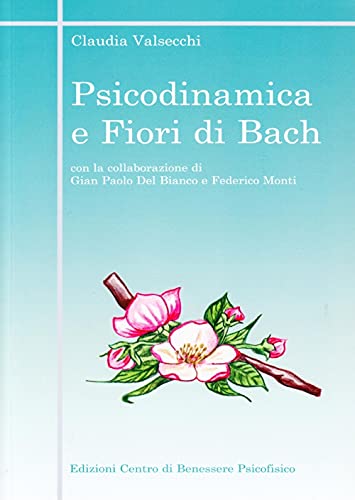Psicodinamica E Fiori Di Bach