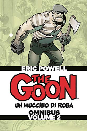 The Goon. Un Mucchio Di Roba. Omnibus. Ediz. Deluxe (Vol. 2)