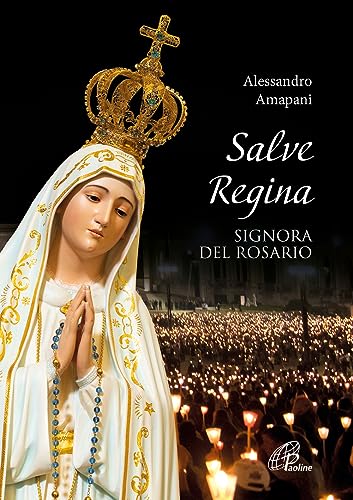 Salve Regina, Signora Del Rosario