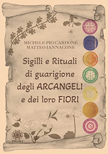 Sigilli E Rituali Di Guarigione Degli Arcangeli E Dei Loro Fiori