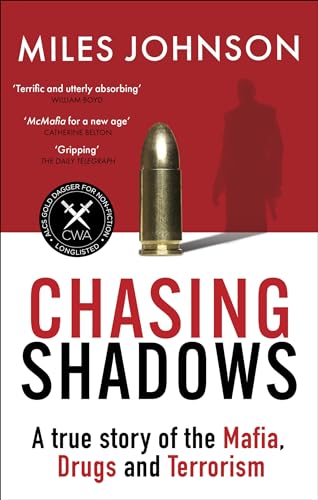 Chasing Shadows: A True Story Of Drugs, War And The Secret World Of International Crime