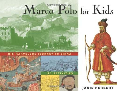 Marco Polo For Kids: His Marvelous Journey To China: 21 Activities