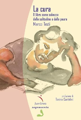 La Cura. Il Libro Come Salvezza Dalla Solitudine E Dalla Paura