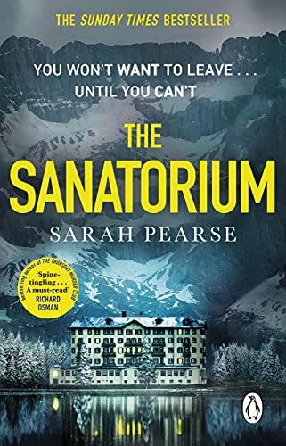 The Sanatorium: The Spine-Tingling #1 Sunday Times Bestseller And Reese Witherspoon Book Club Pick