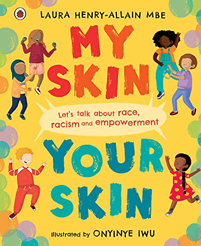 My Skin, Your Skin: Let'S Talk About Race, Racism And Empowerment