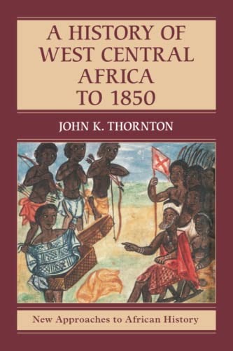 A History Of West Central Africa To 1850