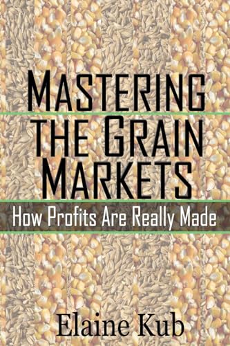 Mastering The Grain Markets: How Profits Are Really Made