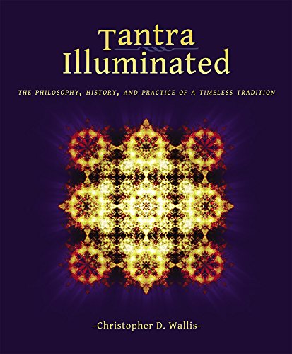 Tantra Illuminated: The Philosophy, History, And Practice Of A Timeless Tradition