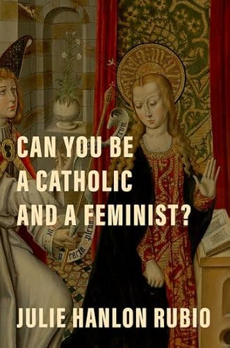 Can You Be A Catholic And A Feminist?