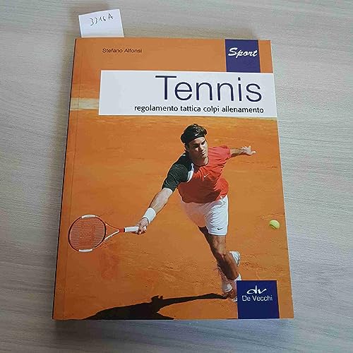Tennis. Regolamento, Tattica, Colpi, Allenamento