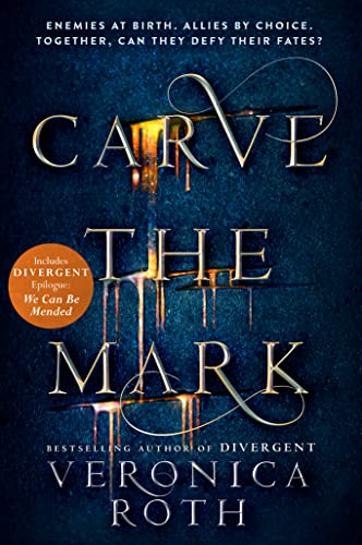 Carve The Mark: Veronica Roth’S Breathtaking Fantasy Captures An Unusual Friendship, An Epic Love Story, And A Galaxy-Sweeping Adventure.: Book 1