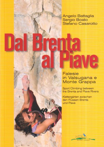 Dal Brenta Al Piave - Klettergärten Zwischen Den Flüssen Brenta Und Piave [Lingua Tedesca]