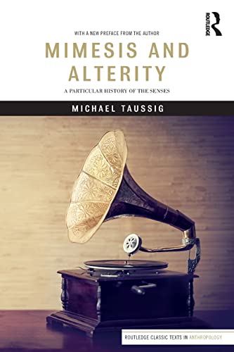 Mimesis And Alterity: A Particular History Of The Senses