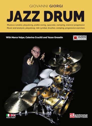 Jazz Drum. Musica E Analisi, Playalong, Piatto Swing, Spazzole, Comping, Esercizi Progressivi. Ediz. Italiana E Inglese. Con Audio Online