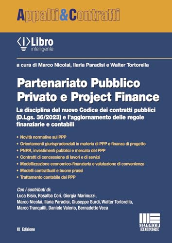 Partenariato Pubblico Privato E Project Finance. La Disciplina Del Nuovo Codice Dei Contratti Pubblici (D.Lgs. 36/2023) E L’Aggiornamento Delle Regole
