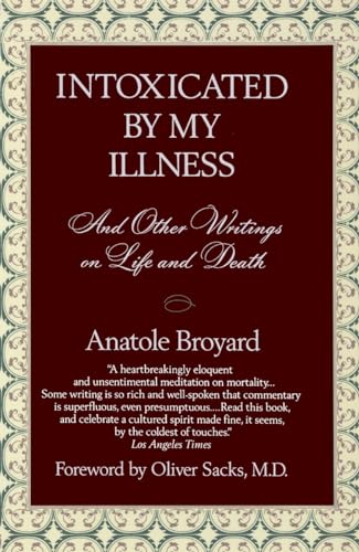 Intoxicated By My Illness: And Other Writings On Life And Death