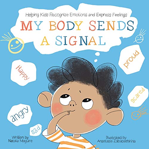 My Body Sends A Signal: Helping Kids Recognize Emotions And Express Feelings