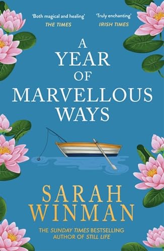 A Year Of Marvellous Ways: From The Bestselling Author Of Still Life