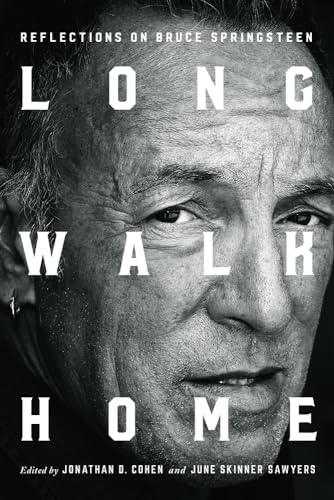 Long Walk Home: Reflections On Bruce Springsteen