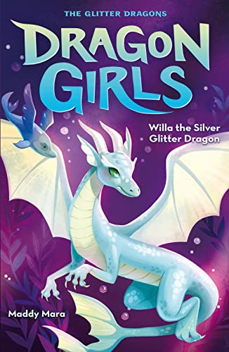 Willa The Silver Glitter Dragon: 2 (Dragon Girls)