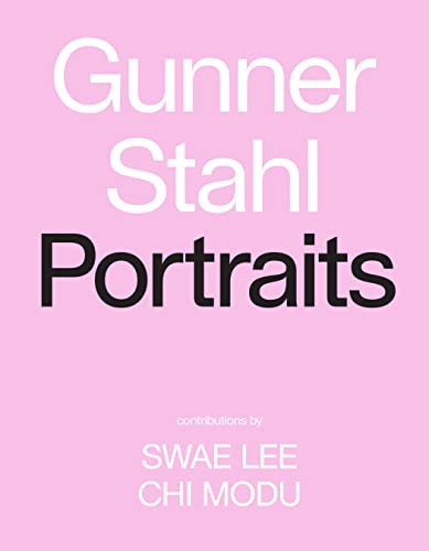 Gunner Stahl'S Portraits: I Have So Much To Tell You