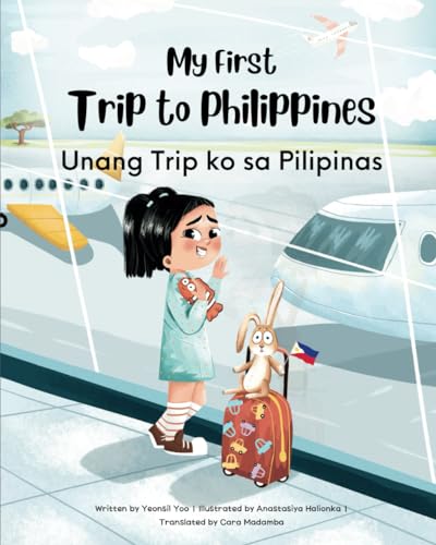 My First Trip To Philippines: Bilingual Tagalog-English Children'S Book: 1