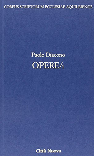 Opere. Testo Latino A Fronte. Storia Dei Longobardi (Vol. 1)
