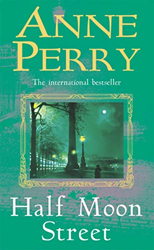 Half Moon Street (Thomas Pitt Mystery, Book 20): A Thrilling Novel Of Murder, Scandal And Intrigue