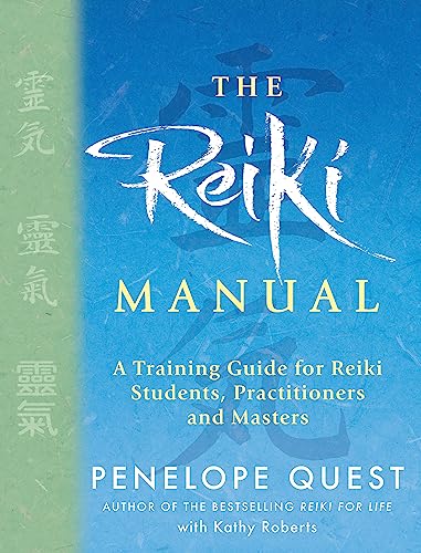 The Reiki Manual: A Training Guide For Reiki Students, Practitioners And Masters