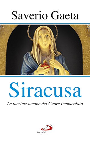 Siracusa. Le Lacrime Umane Del Cuore Immacolato