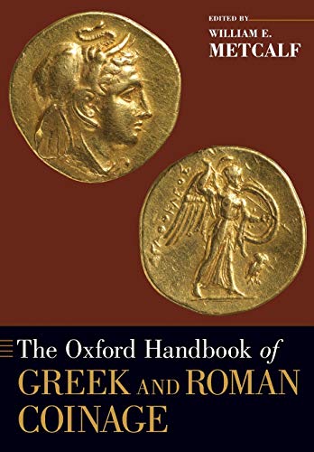 The Oxford Handbook Of Greek And Roman Coinage [Lingua Inglese]