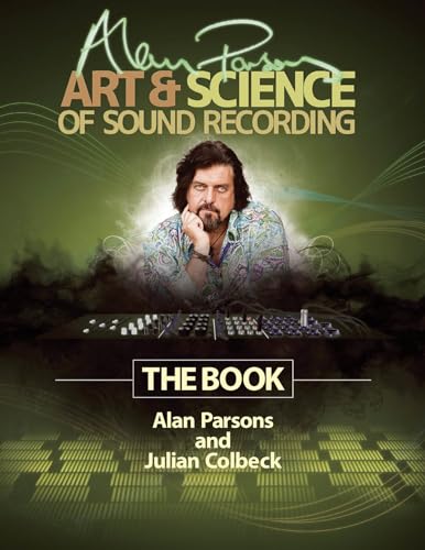 Alan Parsons' Art & Science Of Sound Recording: The Book