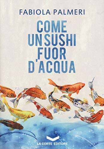 Come Un Sushi Fuor D'Acqua