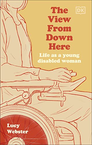 The View From Down Here: Life As A Young Disabled Woman