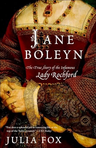 Jane Boleyn: The True Story Of The Infamous Lady Rochford