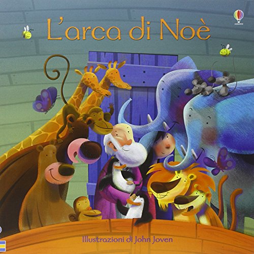 L'Arca Di Noè. Ediz. Illustrata