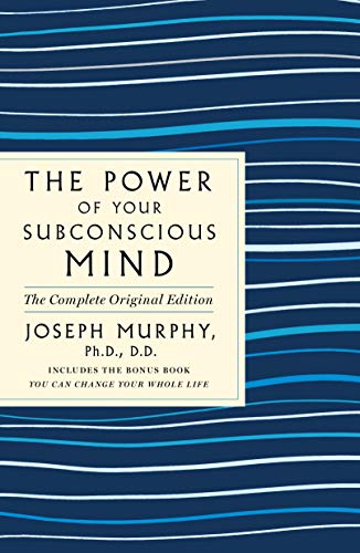 Power Of Your Subconscious Mind: The Complete Original Edition: The Complete Original Edition Plus Bonus Material