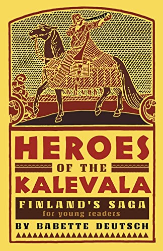 Heroes Of The Kalevala: Finland'S Saga For Young Readers