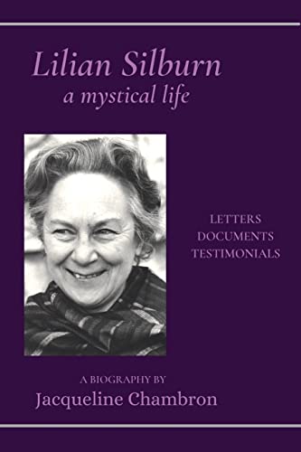Lilian Silburn, A Mystical Life: Letters, Documents, Testimonials: A Biography