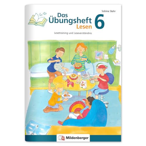 Das Übungsheft Lesen 6: Lesetraining Und Leseverständnis, Deutsch, Klasse 6