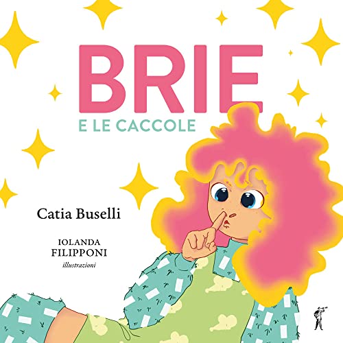 Brie E Le Caccole. Ediz. Illustrata