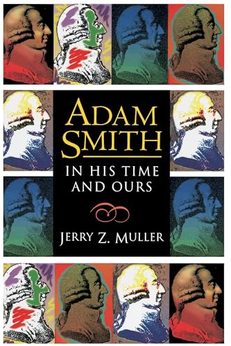 Adam Smith In His Time And Ours: Designing The Decent Society