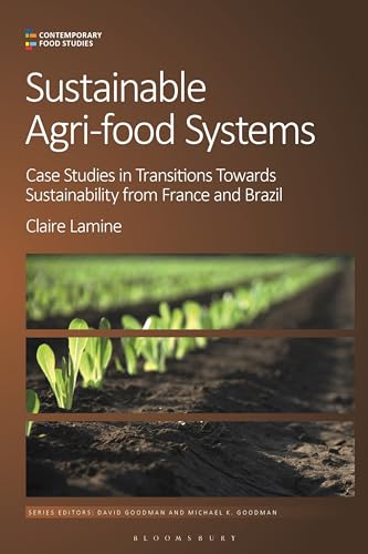 Sustainable Agri-Food Systems: Case Studies In Transitions Towards Sustainability From France And Brazil