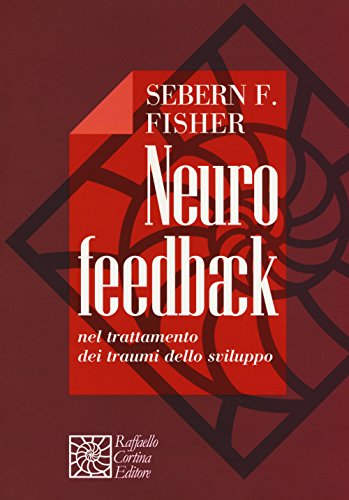 Neurofeedback Nel Trattamento Dei Traumi Dello Sviluppo