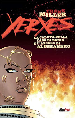 Xerxes. La Caduta Della Casa Di Dario E L'Ascesa Di Alessandro: 1: Vol. 1