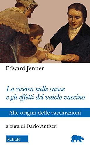 La Ricerca Sulle Cause E Gli Effetti Del Vaiolo Vaccino. Alle Origini Delle Vaccinazioni